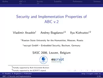 Security and Implementation Properties of  ABC v.2 Vladimir Anashin  Andrey Bogdanov  1 Ilya