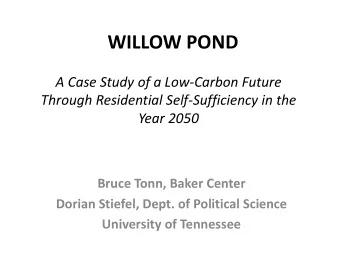 WILLOW POND  A Case Study of a Low-Carbon Future  Through Residential Self-Sufficiency in the  Year