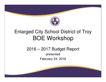 BOE Workshop  2016  2017 Budget Report  presented  February 24, 2016  MISSION STATEMENT  The