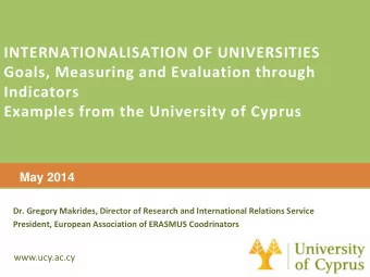 Indicators  Examples from the University of Cyprus  May 2014  Dr. Gregory Makrides, Director of