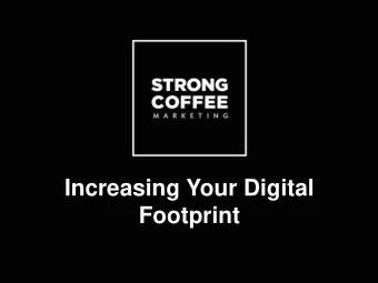 Increasing Your Digital  Footprint  Insert Product  This is where Brian  and Service  continuously