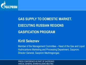 Kirill Seleznev Member of the Management Committee  Head of the Gas and Liquid  Hydrocarbons