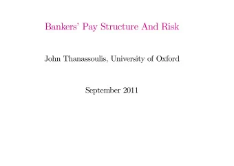 Bankers Pay Structure And Risk  John Thanassoulis, University of Oxford  September 2011