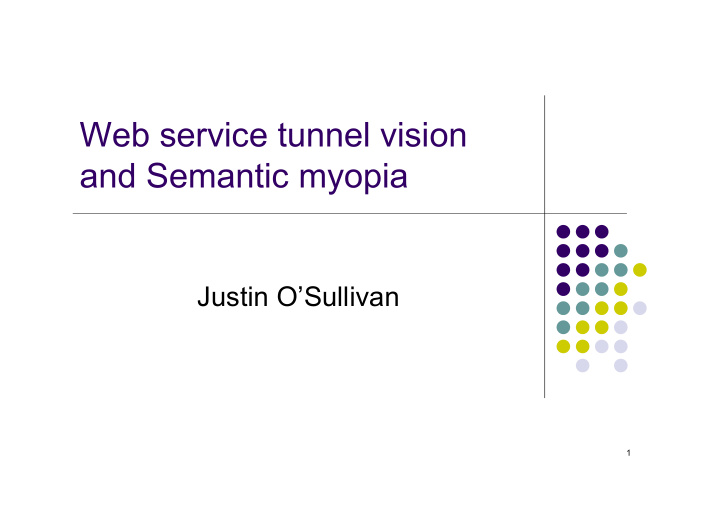 web service tunnel vision and semantic myopia