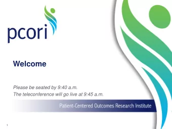 Welcome  Please be seated by 9:40 a.m.  The teleconference will go live at 9:45 a.m.  1  Addressing