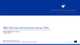 EMA Technical Anonymisation Group (TAG)  PCWP/ HCPWP joint meeting  18 April 2018  Presented by