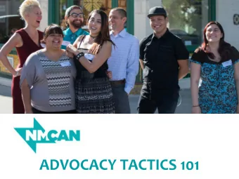 ADVOCACY TACTICS 101  NMCAN partners with young people to  build community, promote equity, and