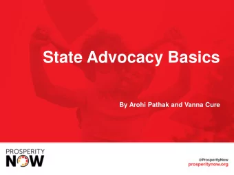 State Advocacy Basics  By Arohi Pathak and Vanna Cure  Contents  Why advocate now?  The