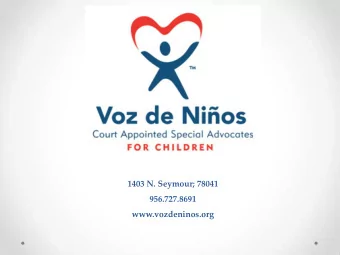 1403 N. Seymour; 78041  956.727.8691  www.vozdeninos.org  An Overview  Court Appointed Special