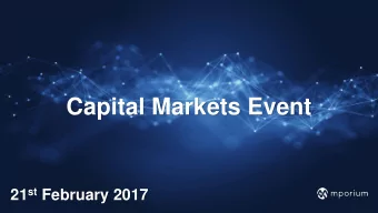 Capital Markets Event 21 st February 2017  Monetising the Micro-Moment  Barry Moat, CEO