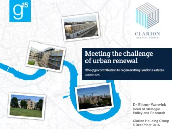 Dr Elanor Warwick  Head of Strategic  Policy and Research  Clarion Housing Group  5 December 2016
