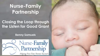 Nurse-Family  Partnership  Closing the Loop through  the Listen for Good Grant  Benny Samuels  What