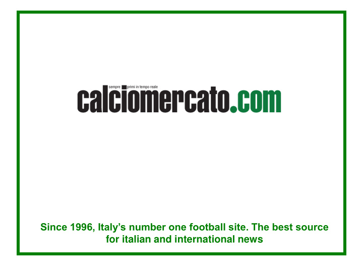 since 1996 italy s number one football site the best
