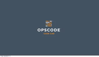 Friday, November 8, 13  OpenStack Deployment with  Chef Workshop  November 8, 2013  Justin Shepherd