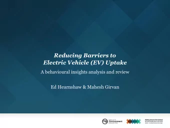 Reducing Barriers to  Electric Vehicle (EV) Uptake  A behavioural insights analysis and review  Ed