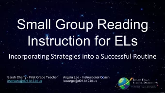 Small Group Reading  Instruction for ELs  Incorporating Strategies into a Successful Routine  Sarah