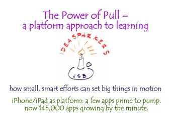The Power of Pull   The Power of Pull   a platform approach to learning  a platform approach
