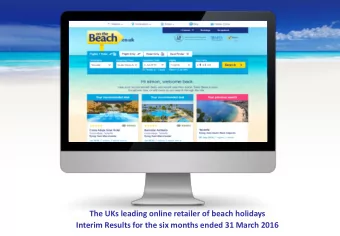 The UKs leading online retailer of beach holidays  Interim Results for the six months ended 31