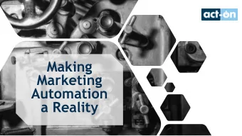 Marketing  Automation  a Reality Katie Jameson ,  Director, EMEA Marketing, Act-On Software