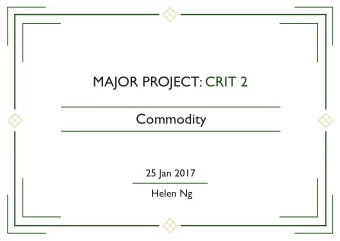 MAJOR PROJECT: CRIT 2  Commodity  25 Jan 2017  Helen Ng  Phase 2 : Planning  Twitter Description