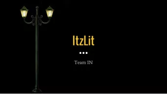 ItzLit  Team IN  Problem  People do not feel safe commuting late at    night  75% do not feel