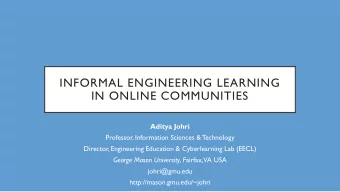 IN ONLINE COMMUNITIES  Aditya Johri  Professor, Information Sciences &amp; Technology  Director,