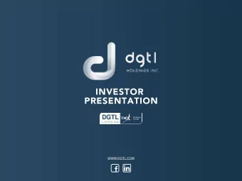 INVESTOR  PRESENTATION  WWW.DGTL.COM  TSX TECHNOLOGY  Investing in Innovation  DGTL Holdings Inc.