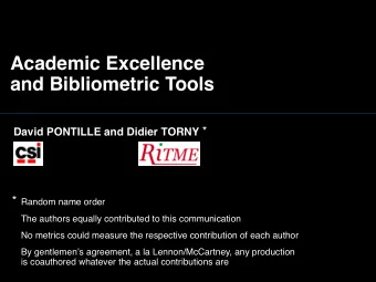 Academic Excellence  and Bibliometric Tools David PONTILLE and Didier TORNY * *  Random name
