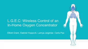 L.G.E.C: Wireless Control of an  In-Home Oxygen Concentrator  Elliott Grant, Gabriel Hoppock, Lamya