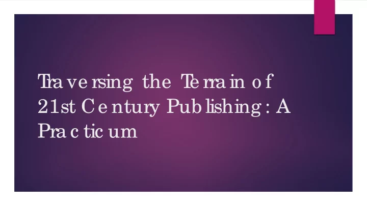 t ra ve rsing the t e rra in o f 21st ce ntury pub