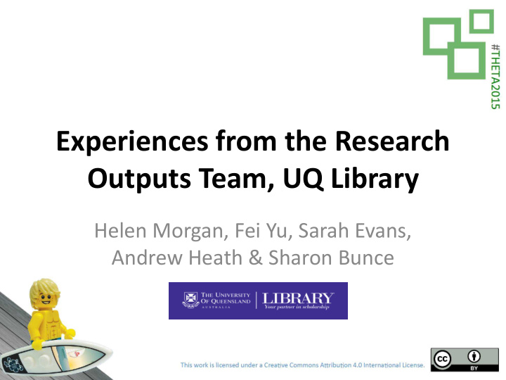 experiences from the research outputs team uq library