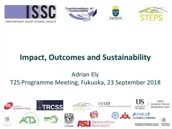 Impact, Outcomes and Sustainability  Adrian Ely  T2S Programme Meeting, Fukuoka, 23 September 2018