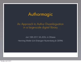 Authormagic  An Approach to Author Disambiguation  in a large-scale digital library  Jun 16th 2011