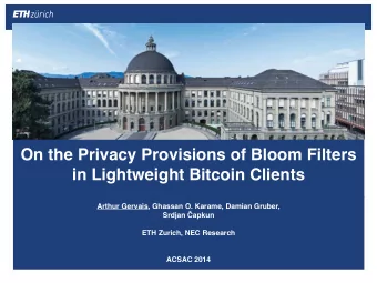 On the Privacy Provisions of Bloom Filters  in Lightweight Bitcoin Clients  Arthur Gervais, Ghassan