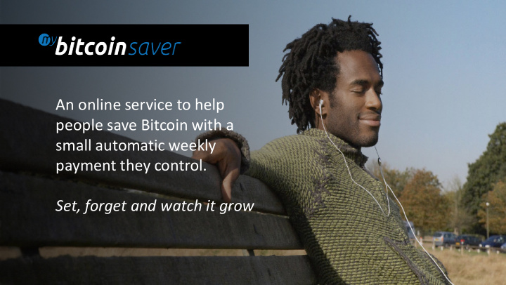 an online service to help people save bitcoin with a