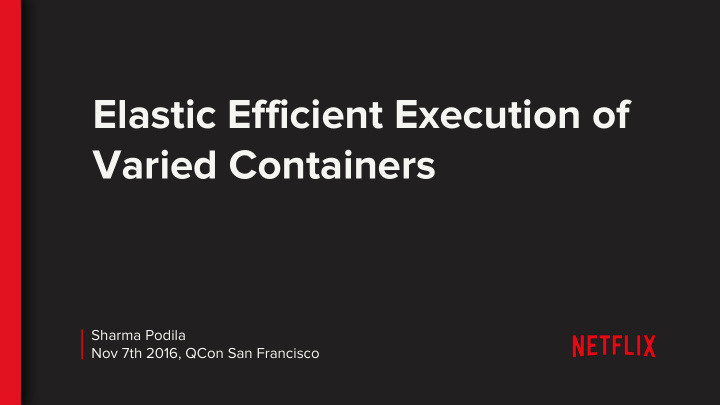 elastic efficient execution of varied containers