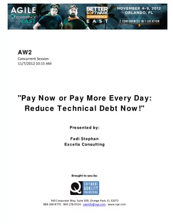 &quot;Pay Now  or Pay More Every Day: Reduce Technical Debt Now !&quot;  Presented by:  Fadi