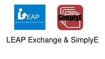 LEAP Exchange &amp; SimplyE  Challenges in  Buying Econtent  Libraries dont have relationships