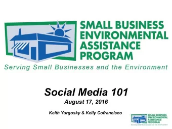 Social Media 101  August 17, 2016 Keith Yurgosky &amp; Kelly Cofrancisco  Webinar Technology