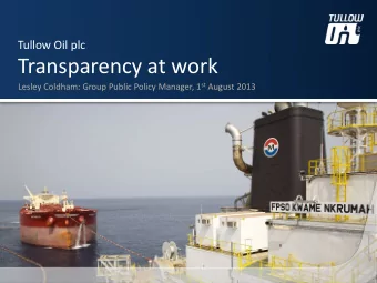 Transparency at work Lesley Coldham: Group Public Policy Manager, 1 st August 2013  Contents  1.