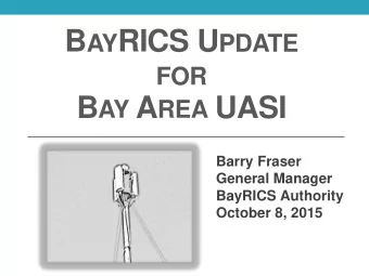 B AY A REA UASI  Barry Fraser  General Manager  BayRICS Authority  October 8, 2015  2 B AY RICS R