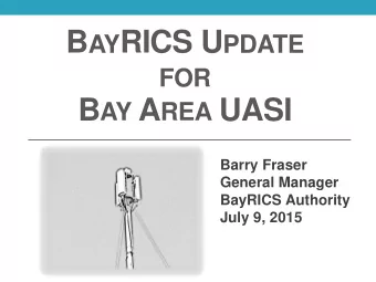 B AY A REA UASI  Barry Fraser  General Manager  BayRICS Authority  July 9, 2015  2 F IRST N ET P