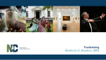 Kimberly G. Kandros, MPA  71% of giving comes from Individuals.  Cultivating and developing