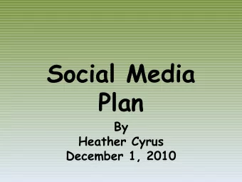 Social Media  Plan  By  Heather Cyrus  December 1, 2010  Americans  create 246  million tons  of