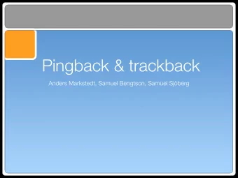 Pingback &amp; trackback  Anders Markstedt, Samuel Bengtson, Samuel Sjberg  Background  The