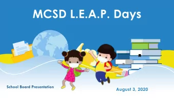 MCSD L.E.A.P. Days  School Board Presentation  August 3, 2020 YOUR TEXT GOES HERE  L earn E
