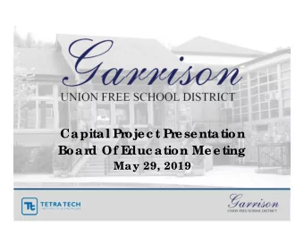 Capital Pr  ojec t Pr  esentation  Boar  d Of E  duc ation Meeting  May 29, 2019  Agenda 1.Project