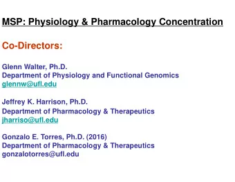 MSP: Physiology &amp; Pharmacology Concentration  Co-Directors:  Glenn Walter, Ph.D.  Department of
