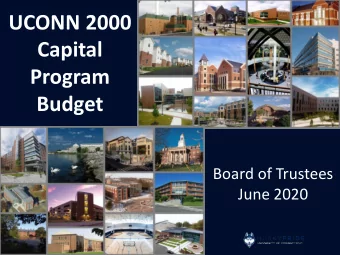 UCONN 2000  Capital  Program  Budget  Board of Trustees  June 2020  UCONN 2000 Capital Program
