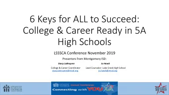 6 Keys for ALL to Succeed:  College &amp; Career Ready in 5A  High Schools  LSSSCA Conference